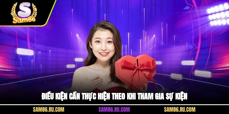 Điều kiện cần thực hiện theo khi tham gia sự kiện